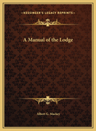 A Manual of the Lodge
