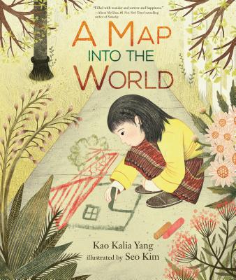 A Map Into the World - Yang, Kao Kalia