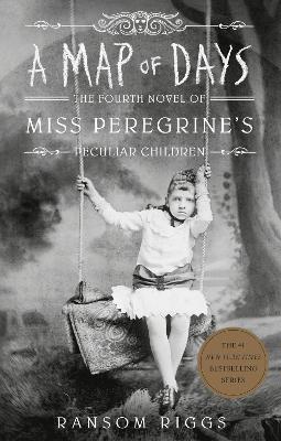 A Map of Days: Miss Peregrine's Peculiar Children - Riggs, Ransom
