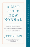 A Map of the New Normal: How Inflation, War, and Sanctions Will Change Your World Forever