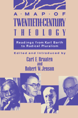 A Map of Twentieth Century Theology - Braaten, Carl E (Editor), and Jenson, Robert W (Editor)