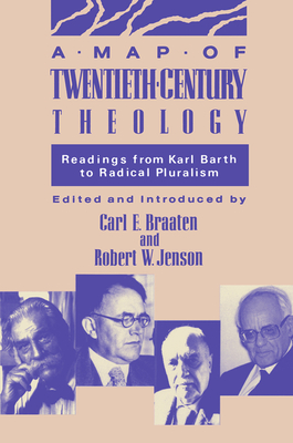 A Map of Twentieth Century Theology - Braaten, Carl E, and Jenson, Robert W