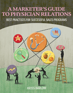 A Marketer's Guide to Physician Relations: Best Practices for Successful Sales Programs