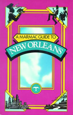 A Marmac Guide to New Orleans 4th Edition - Dartez, Cecilia Casrill