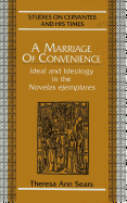 A Marriage of Convenience: Ideal and Ideology in the Novelas Ejemplares