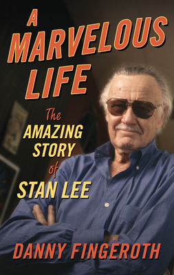A Marvelous Life: The Amazing Story of Stan Lee - Fingeroth, Danny