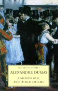 A Masked Ball and Other Stories - Dumas, Alexandre, and Bell, A Craig (Introduction by)