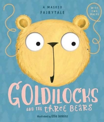 A Masked Fairytale: Goldilocks and the Three Bears - Bos, Samone, Ms.