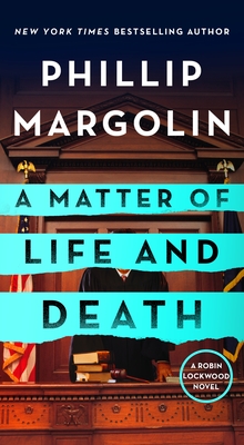 A Matter of Life and Death: A Robin Lockwood Novel - Margolin, Phillip