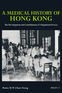 A Medical History of Hong Kong: The Development and Contributions of Outpatient Services