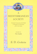 A Mediterranean Society, Volume III: The Jewish Communities of the Arab World as Portrayed in the Documents of the Cairo Geniza, The Family