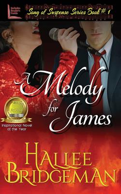 A Melody for James: Song of Suspense Series book 1 - Bridgeman, Hallee, and Smith, Amanda Gail (Cover design by), and Bridgeman, Gregg (Editor)