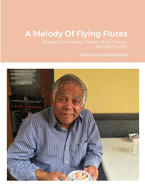 A Melody Of Flying Flutes: Essays On People, Places, And Things, Remembered