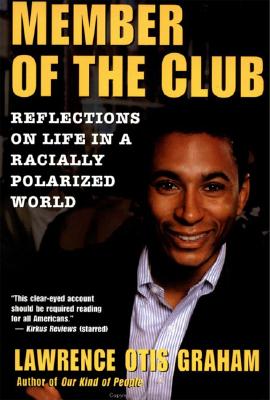 A Member of the Club: Reflections on Life in a Racially Polarized World - Graham, Lawrence Otis