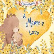 A Meme's Love: A Rhyming Picture Book for Children and Grandparents.