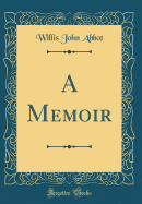 A Memoir (Classic Reprint)