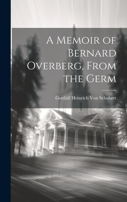 A Memoir of Bernard Overberg, From the Germ - Von Schubert, Gotthilf Heinrich