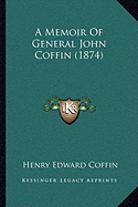 A Memoir Of General John Coffin (1874)