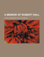 A Memoir of Robert Hall