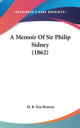 A Memoir of Sir Philip Sidney (1862)