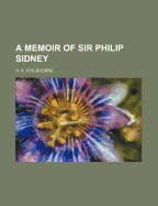 A Memoir of Sir Philip Sidney