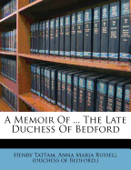A Memoir of ... the Late Duchess of Bedford