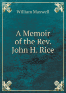 A Memoir of the REV. John H. Rice