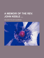 A Memoir of the REV. John Keble