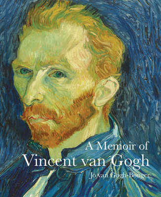 A Memoir of Vincent van Gogh - Gogh-Bonger, Jo van, and Gayford, Martin (Editor)