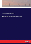 A memoir on the Indian surveys