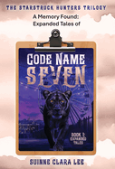 A Memory Found: Expanded Tales of Code Name Seven