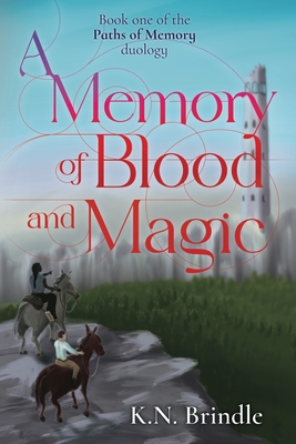 A Memory of Blood and Magic - Brindle, K N