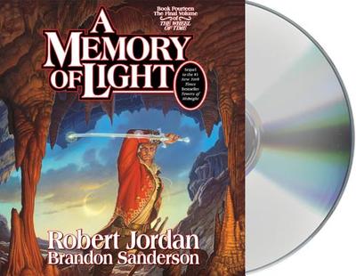 A Memory of Light: Book Fourteen of the Wheel of Time - Jordan, Robert, and Kramer, Michael (Read by), and Sanderson, Brandon