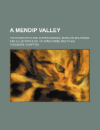 A Mendip Valley; Its Inhabitants and Surroundings, Being an Enlarged and Illustrated Ed. of Winscombe Sketches