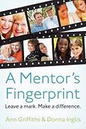 A Mentor's Fingerprint: Leave a Mark. Make a Difference.