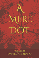 A Mere Dot