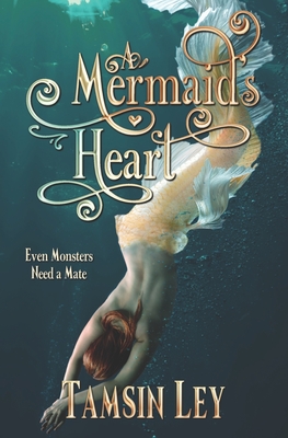 A Mermaid's Heart: A Mates for Monsters Novella - Ley, Tamsin