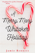 A Merry, Many Whitaker Holiday