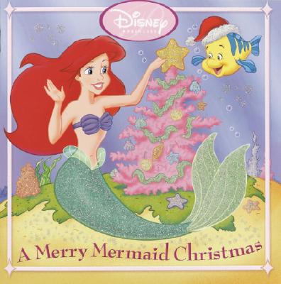 A Merry Mermaid Christmas - Random House Disney, and Man-Kong, Mary