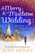 A Merry Mistletoe Wedding: the perfect festive romance to settle down with this Christmas!