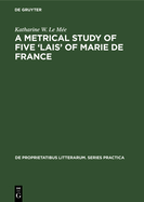 A metrical study of five 'lais' of Marie de France