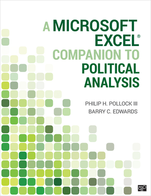 A Microsoft Excel(R) Companion to Political Analysis (First Edition) - Pollock, Philip H, and Edwards, Barry Clayton