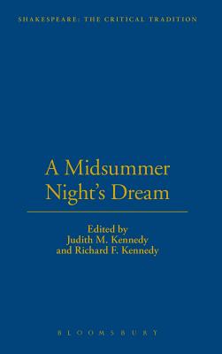 A Midsummer Night's Dream: Shakespeare: The Critical Tradition, Volume 7 - Kennedy, Judith M (Editor), and Kennedy, Richard F (Editor), and Vickers, Brian (Editor)