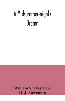 A midsummer-night's dream - Shakespeare, William, and J Stevenson, O