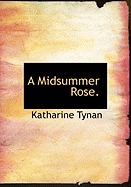 A midsummer rose