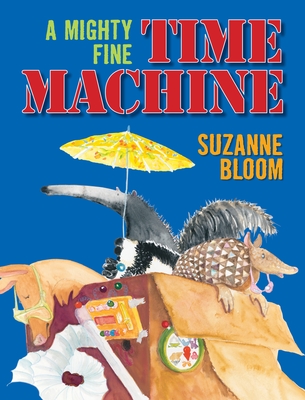 A Mighty Fine Time Machine - Bloom, Suzanne