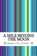 A mile beyond the moon
