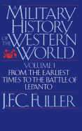 A Military History of the Western World, Vol. I: From the Earliest Times to the Battle of Lepanto