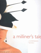 A Milliner's Tale: A Contemporary Hat Story