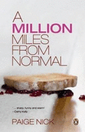 A million miles from normal